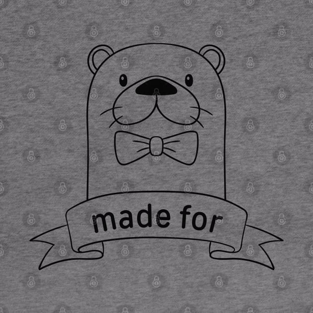 Made For Each Otter by LuckyFoxDesigns